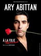 Ary Abittan - A la folie, passionnément