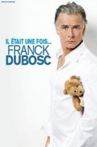 Il était une fois... Franck Dubosc