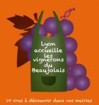 Lyon accueille les vignerons du Beaujolais