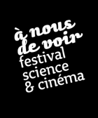 Festival A Nous de Voir - Science & cinéma