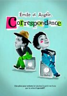 Emile et Angèle, Correspondance (création jeune public 2011)